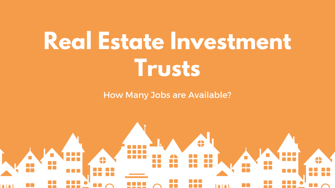 How Many Jobs Are Available In Real Estate Investment Trusts ActWitty