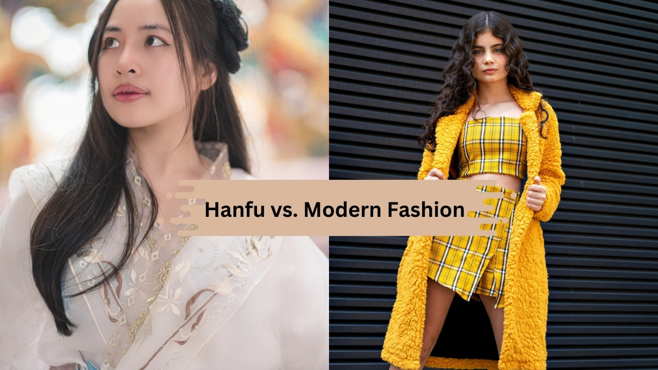 Hanfu vs. Modern Fashion
